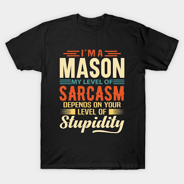 I'm A Mason T-Shirt by Stay Weird